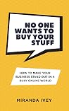 No One Wants To Buy Your Stuff by Miranda Ivey