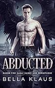 Abducted (Blood Fire Saga: Hades and Persephone #1)