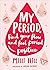 My Period: Find Your Flow and Feel Period Positive!