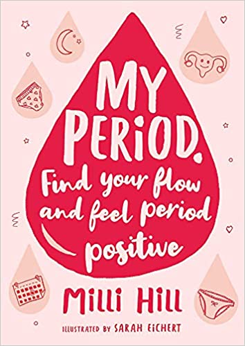 My Period: Find Your Flow and Feel Period Positive! (Paperback)