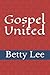 Gospel United by Betty Lee