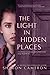 The Light in Hidden Places by Sharon Cameron