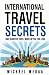 International Travel Secrets: Take Shorter Trips, More Often, for Less