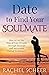 Date to Find Your Soulmate:...