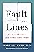 Fault Lines: Fractured Families and How to Mend Them