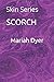 Scorch: Skin Series