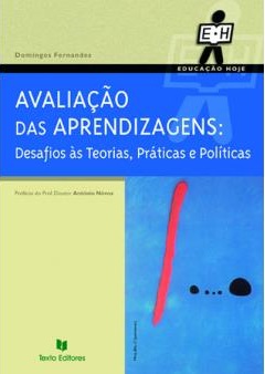 Avaliação das Aprendizagens: Desafios às Teorias, Práticas e Políticas