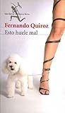 Esto huele mal/ This smells bad by Fernando Quiroz