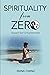 SPIRITUALITY FROM ZERO by Diana Chang