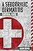 A Seborrheic Dermatitis Survival Guide by Julien Diemer