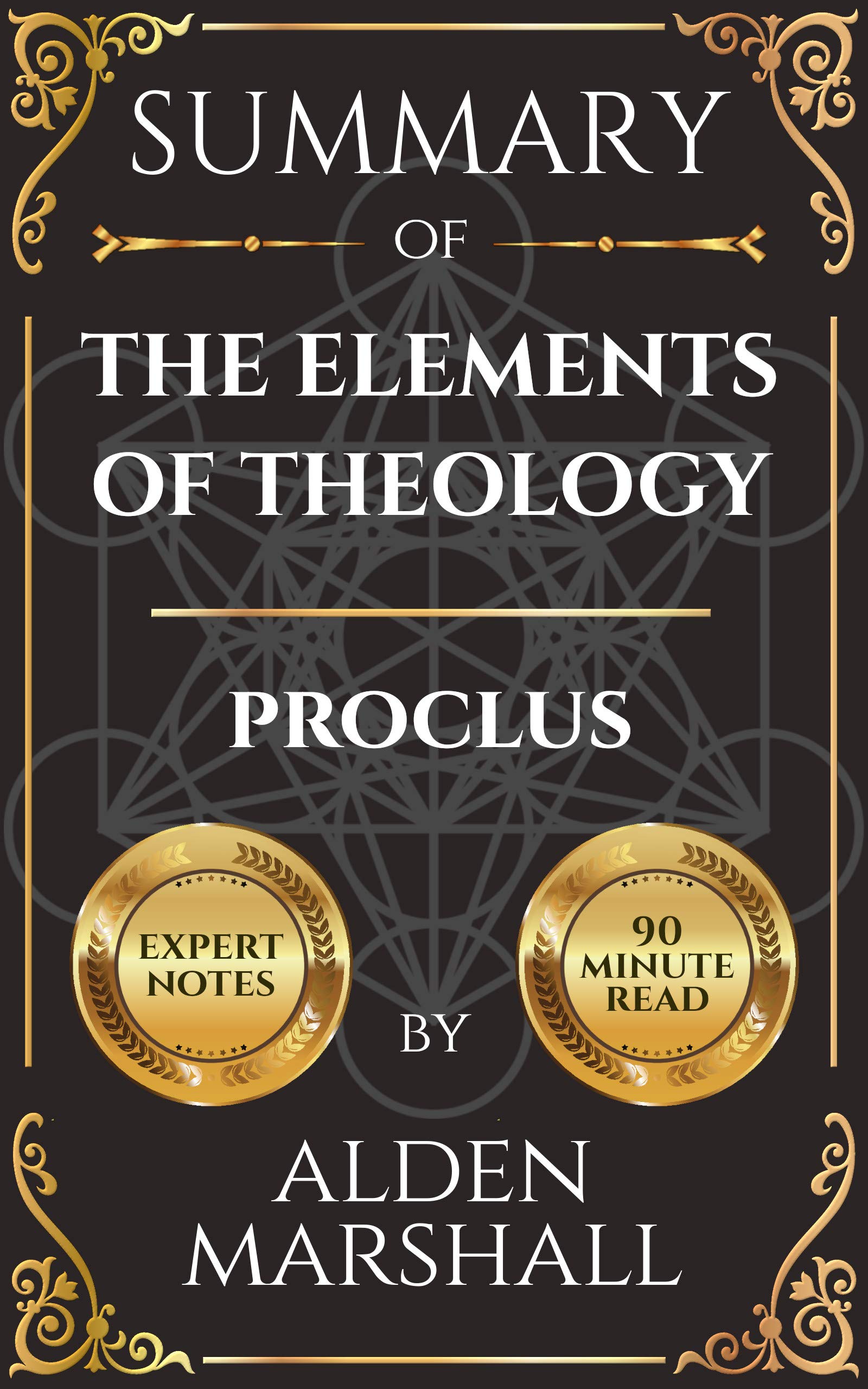 Summary of The Elements of Theology by Proclus (Kindle Edition)