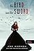 The Bird and the Sword - A madár és a kard (A madár és a kard krónikái, #1)