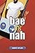 Bae or Nah by Andre Butler