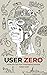 User Zero by Adrian E Hanft III