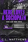 Here Loves a Sociopath (Here Lies, #3)