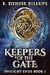 Keepers of the Gate by E. Denise Billups