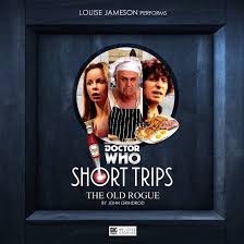 Doctor Who - The Old Rogue  (Short Trips Vol. 4)