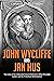 John Wycliffe and Jan Hus: ...