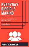 Everyday Disciple Making: Study Guide