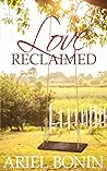 Love Reclaimed by Ariel Bonin