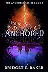 Anchored