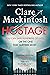 Hostage A Locked-Room Thriller by Clare Mackintosh