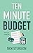 Ten Minute Budget: Spend Le...