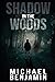 Shadow in the Woods by Michael Benjamin