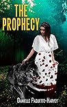 The prophecy by Danielle Paquette-Harvey