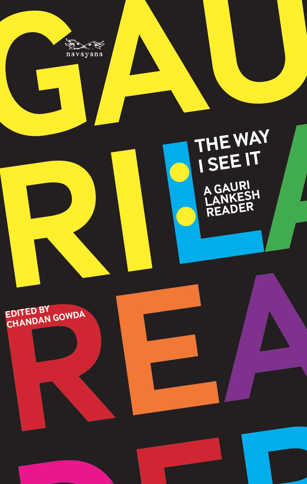 The Way I See It: A Gauri Lankesh Reader (Paperback)
