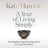A Year of Living Simply by Kate Humble