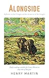Alongside: Reflections on Jesus’ Struggles and How He Meets Us in Our Struggle: Reflections on Jesus’ Struggles and how he meets us in Our Struggles