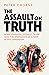 The Assault on Truth: Boris Johnson, Donald Trump and the Emergence of a New Moral Barbarism