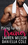 Pining For My Trainer (Pining, #9)