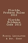 Florida Probate Rules 2012 Florida Evidence Code 2012