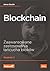 Blockchain. Zaawansowane zastosowania łańcucha bloków. Wydanie II