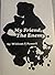 My Friend, The Enemy by William Pannell