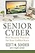 Senior Cyber by Scott N Schober Senior Cyber by Scott N Schober