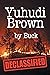 Yuhudi Brown: "Declassified"
