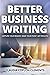 Better Business Writing by Claudia Coplon Clements