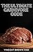 THE ULTIMATE CARNIVORE CODE: Unlocking the Secrets to Optimal Health by Returning to Our Ancestral Diet