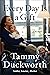 Every Day Is a Gift by Tammy Duckworth