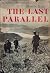 The Last Parallel:  A Marine's War Journal