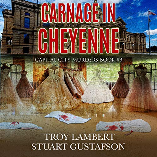 Carnage in Cheyenne (Capital City Murders, #9)