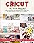 Cricut: This Book Includes:...