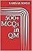 500+ MCQs in QM by Sardar Singh