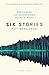 Six Stories (Six Stories, #1)