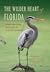 The Wilder Heart of Florida: More Writers Inspired by Florida Nature