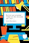 Ecrire son premier roman en dix minutes par jour by David Meulemans