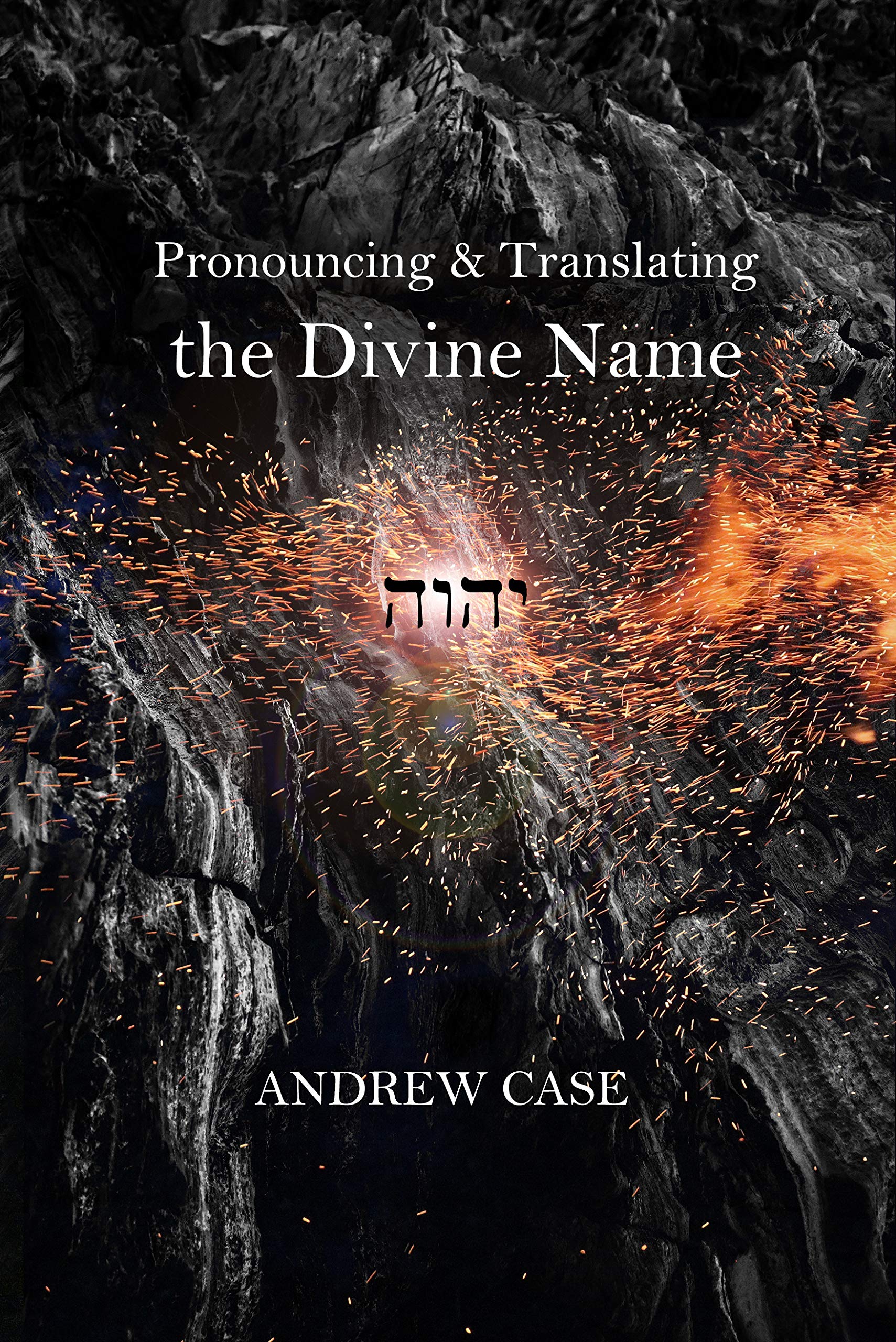 Pronouncing & Translating the Divine Name: History & Practice (Kindle Edition)